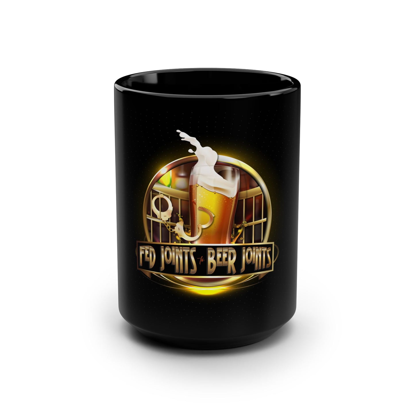 Fed Joints to Beer Joints Black Coffee Mug 15oz